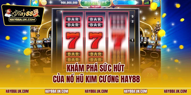 Khám phá sức hút của nổ hũ Kim Cương