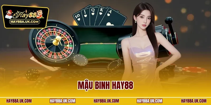 Mậu Binh HAY88