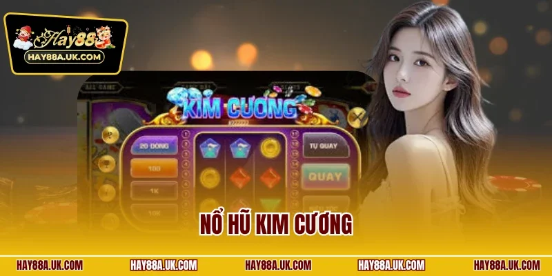 Nổ hũ Kim Cương