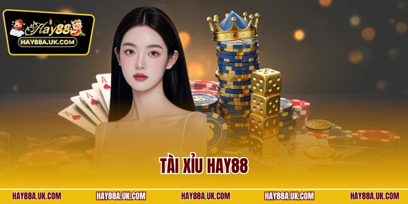 Tài xỉu HAY88